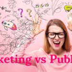 Publicity vs Marketing: What’s the Difference?