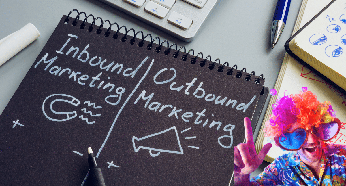 Inbound or Outbound Marketing: What’s the Best Strategy?