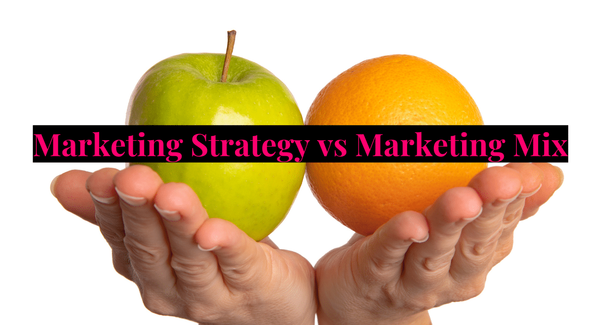 Marketing Strategy vs Marketing Mix: Let Us Explain